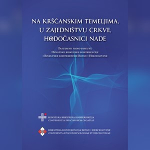 Pastirsko pismo "Na kršćanskim temeljima, u zajedništvu Crkve, hodočasnici nade"