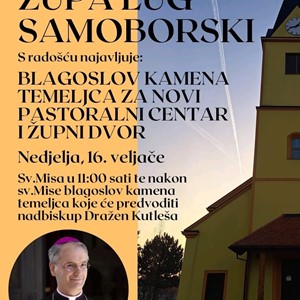 Nadbiskup Kutleša blagoslovit će kamen temeljac za pastoralni centar u Lugu Samoborskom