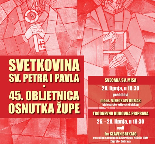 Proslava župne svetkovine i 45. obljetnice osnutka župe u Župi sv. Petra i Pavla, Zagreb - Bešići